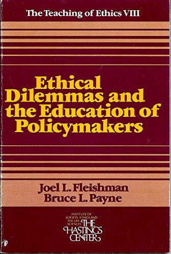 Stock image for Ethical dilemmas and the education of policymakers.; (The Teaching of Ethics VIII) for sale by J. HOOD, BOOKSELLERS,    ABAA/ILAB