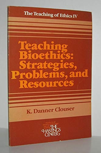Beispielbild fr Teaching Bioethics: Strategies, Problems, and Resources (The Teaching of Ethics ; 4) zum Verkauf von Anybook.com