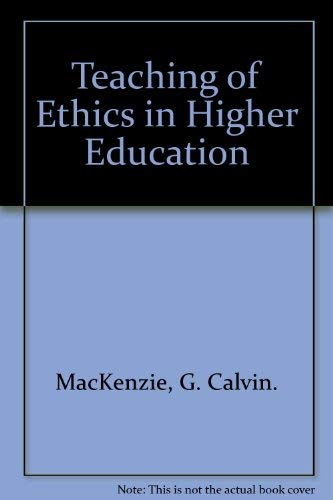 Beispielbild fr The Teaching of Ethics in Higher Education : A Report by the Hastings Center zum Verkauf von Better World Books