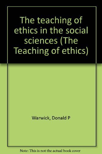 The Teaching of Ethics in the Social Sciences.