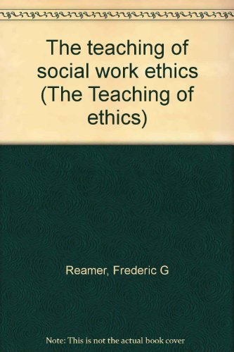 Beispielbild fr The teaching of social work ethics (The Teaching of ethics) zum Verkauf von ThriftBooks-Dallas