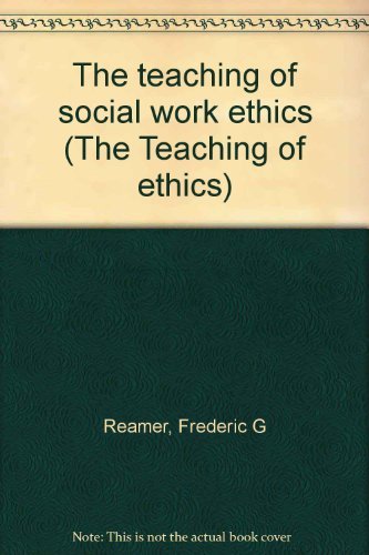 Stock image for The teaching of social work ethics (The Teaching of ethics) for sale by ThriftBooks-Dallas