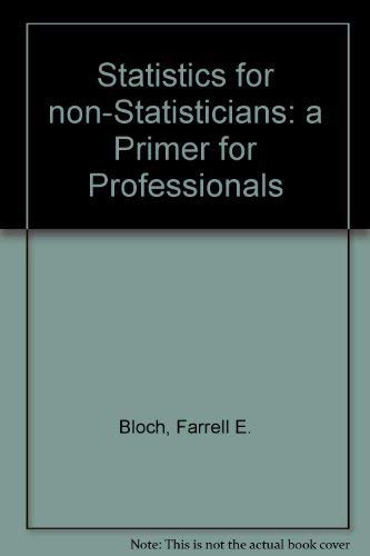9780916559113: Statistics for non-statisticians: A primer for professionals