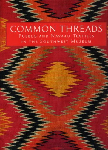9780916561727: Common threads: Pueblo and Navajo textiles in the Southwest Museum
