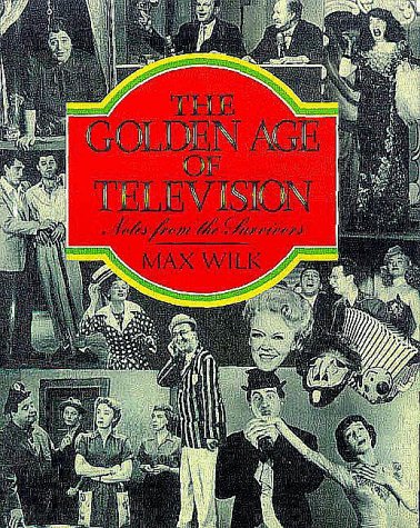9780916562496: The Golden Age of Television: Notes from the Survivors