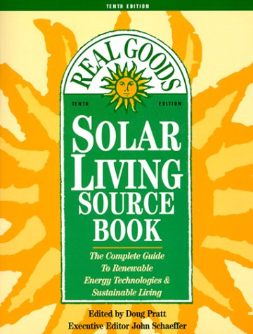 Beispielbild fr Solar Living Sourcebook: The Complete Guide to Renewable Energy Technologies and Sustainable Living (Real Goods Solar Living Book) zum Verkauf von Wonder Book