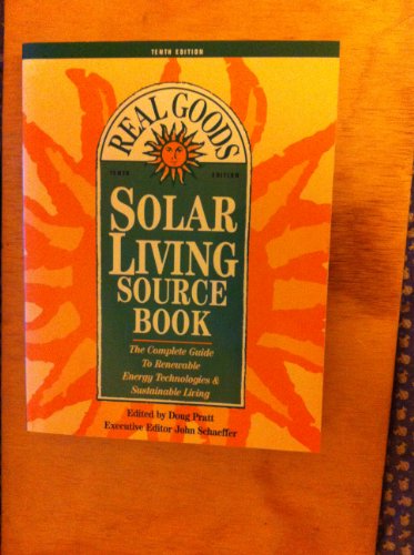 Stock image for The Real Goods Solar Living Sourcebook: The Complete Guide to Renewable Energy Technologies and Sustainable Living (Real Goods Solar Living Sourcebook, 10th ed) for sale by St Vincent de Paul of Lane County