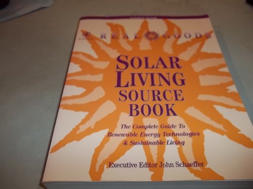 9780916571047: Real Goods Solar Living Source Book: The Complete Guide to Renewable Energy Technologies and Sustainable Living