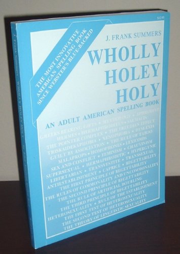 Beispielbild fr Wholly, holey, holy: An adult American spelling book zum Verkauf von HPB-Red