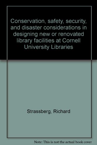 Stock image for Conservation, safety, security, and disaster considerations in designing new or renovated library facilities at Cornell University Libraries for sale by Zubal-Books, Since 1961