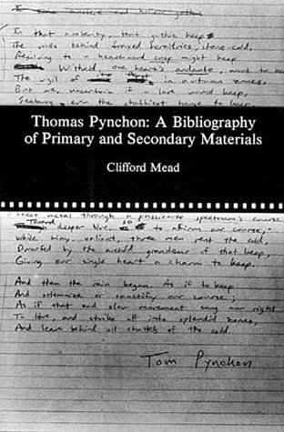 Thomas Pynchon: A Bibliography of Primary and Secondary Materials (Dalkey Archive Bibliography Series; 1) (9780916583378) by Mead, Clifford