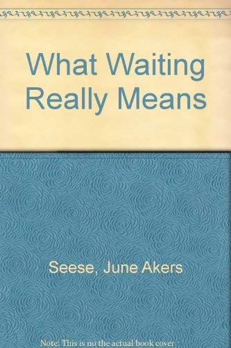 Beispielbild fr What Waiting Really Means (Bur Oak Original) zum Verkauf von Powell's Bookstores Chicago, ABAA