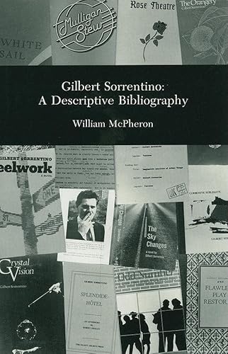 9780916583675: Gilbert Sorrentino: A Descriptive Bibliography (The Dalkey Archive Bibliography Series) (Dalkey Archive Bibliographies): 2 (Dalkey Archive Bibliographies, 02)