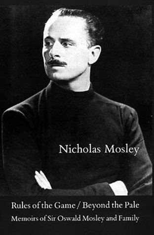 Stock image for Rules of the Game; Beyond the Pale: Memoirs of Sir Oswald Mosley and Family for sale by Powell's Bookstores Chicago, ABAA