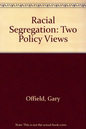 Stock image for Racial Segregation: Two Policy Views for sale by Lee Madden, Book Dealer