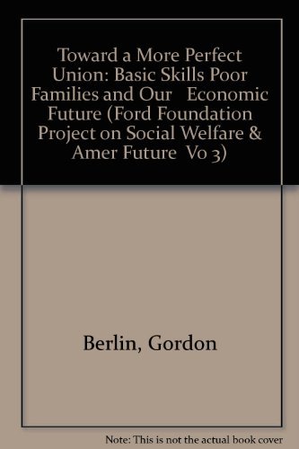 9780916584320: Toward a More Perfect Union: Basic Skills Poor Families and Our Economic Future (Ford Foundation Project on Social Welfare & Amer Future Vo 3)