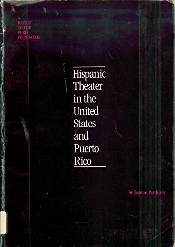 Stock image for Hispanic Theater in the United States and Puerto Rico : A Report to the Ford Foundation for sale by Better World Books