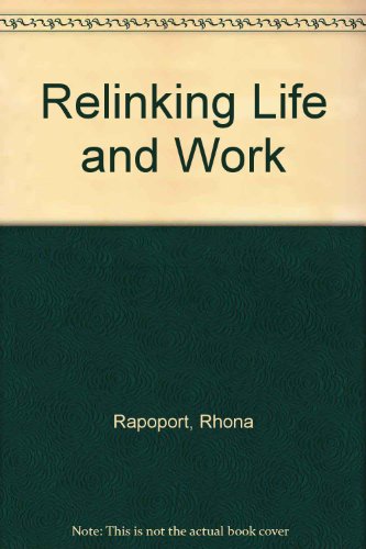 Relinking Life and Work: Toward a Better Future (9780916584511) by Ford Foundation; Bailyn, Lotte