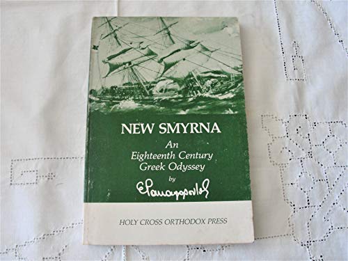 9780916586140: New Smyrna : An Eighteenth Century Greek Odyssey