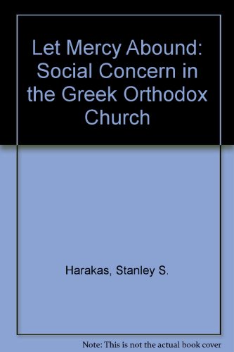 Beispielbild fr Let Mercy Abound: Social Concern in the Greek Orthodox Church zum Verkauf von Windows Booksellers