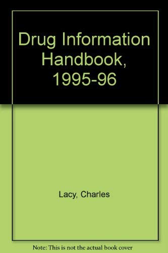 Drug Information Handbook, 1995-96 (9780916589318) by Lacy; Leonard L. Lance; Naoni Ingram; Lora L. Armstrong