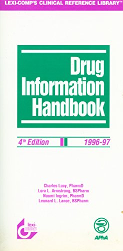 Drug Information Handbook, 1996-97 (DRUG INFORMATION HANDBOOK FOR THE ALLIED HEALTH PROFESSIONAL) (9780916589424) by Lacy, Charles F.; Armstrong, Lora L.; Ingrim, Naomi; Lance, Leonard L.