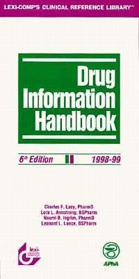 Drug Information Handbook for the Allied Health Professional: With Indication/Therapeutic Category Index : 1998-99 (9780916589639) by Leonard L. Lance; Charles Lacy; Morton P. Goldman