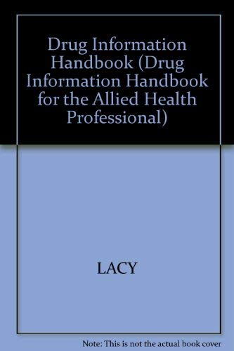 Drug Information Handbook (9780916589660) by Lacy, Charles F.; Lance, Leonard L.; Ingrim, Naomi B.; Armstrong, Lora L.