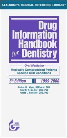 Stock image for Drug Information Handbook for Dentist: 1999-2000 [Hardcover] Richard L. Wynn; Timothy F. Meiller and Harold L. Crossley for sale by TheJunkStore