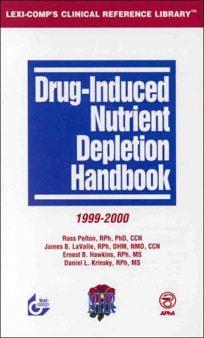 Drug-Induced Nutrient Depletion Handbook, 1999-2000 (9780916589790) by Ross Pelton; James B. LaValle