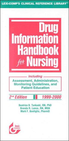 9780916589820: Drug Information Handbook for Nursing 1999-2000: Including Assessment, Administration, Monitoring Guidelines, and Patient Education