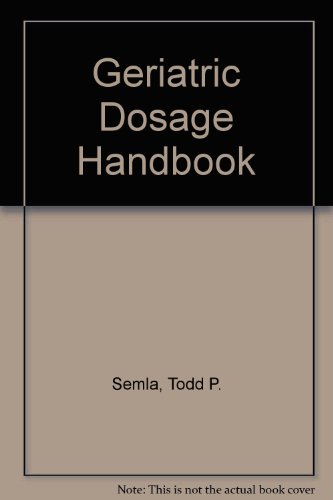 Imagen de archivo de Geriatric Dosage Handbook a la venta por The Book Cellar, LLC
