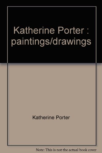 Imagen de archivo de Katherine Porter: Paintings/Drawings a la venta por Mullen Books, ABAA