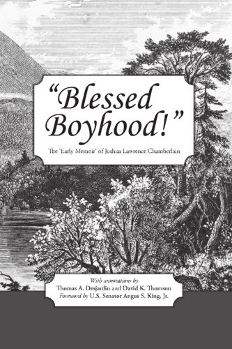 Imagen de archivo de Blessed Boyhood! The 'Early Memoir' of Joshua Lawrence Chamberlain a la venta por ThriftBooks-Atlanta