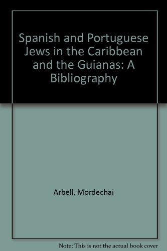 Stock image for Spanish and Portuguese Jews in the Caribbean and the Guianas: A Bibliography for sale by Griffin Books