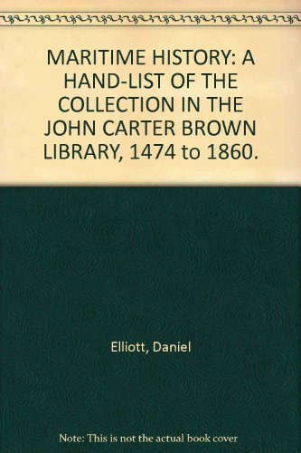 9780916617646: MARITIME HISTORY: A HAND-LIST OF THE COLLECTION IN THE JOHN CARTER BROWN LIBRARY, 1474 to 1860.