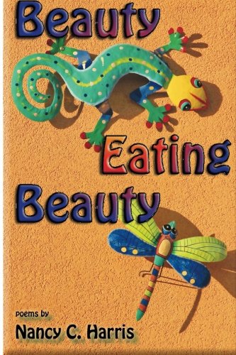 Beauty Eating Beauty (9780916620134) by Harris, Nancy C.