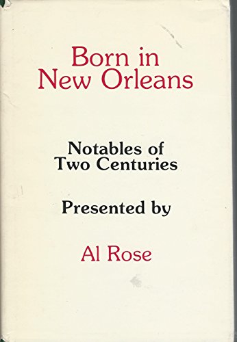 Born in New Orleans: Notables of Two Centuries
