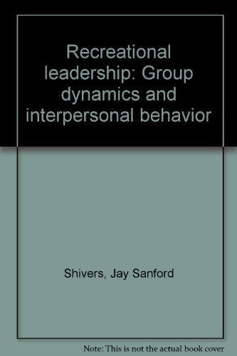 9780916622176: Recreational leadership: Group dynamics and interpersonal behavior