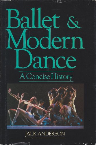 9780916622428: Ballet and Modern Dance: A Concise History