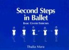 Beispielbild fr Second Steps in Ballet: Basic Center Exercises zum Verkauf von WorldofBooks