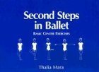 Stock image for Second Steps in Ballet: Basic Center Exercises for sale by SecondSale
