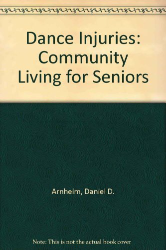 Beispielbild fr Dance Injuries: Community Living for Seniors zum Verkauf von Wonder Book