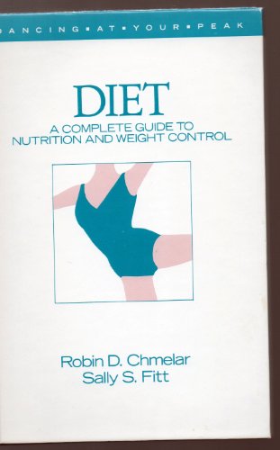 Stock image for Diet: A Complete Guide to Nutrition and Weight Control (Dancing at Your Peak) for sale by Wonder Book