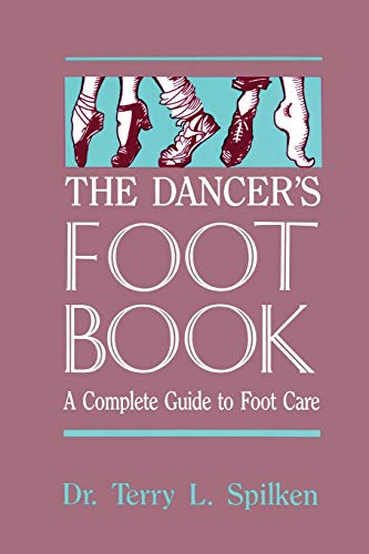 Beispielbild fr The Dancer's Foot Book : A Complete Guide to Foot Care zum Verkauf von Better World Books