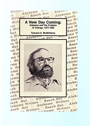 A New Day Coming: Alabama and the Problem of Change, 1877-1920