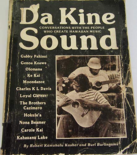 Stock image for Da Kine Sound: Conversations With the People Who Create Hawaiian Music