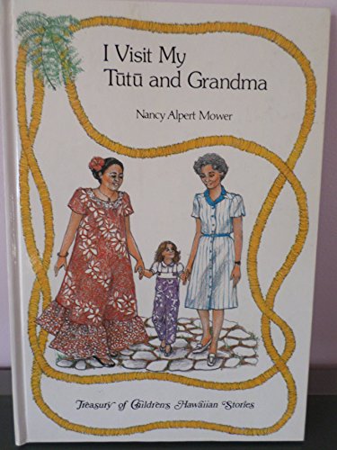 Imagen de archivo de I Visit My Tutu and Grandma (Treasury of Children's Hawaiian Stories) a la venta por Front Cover Books