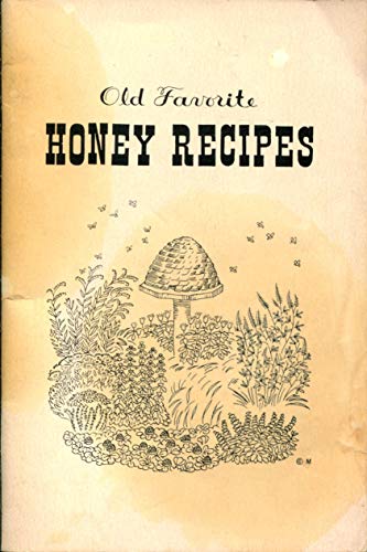 Immagine dell'editore per Old Favorite HONEY RECIPES- Revised and Enlarged Edition. venduto da Mad Hatter