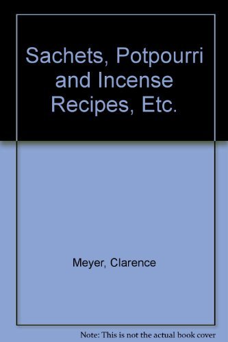 Stock image for Sachets, Potpourri and Incense Recipes for sale by Better World Books